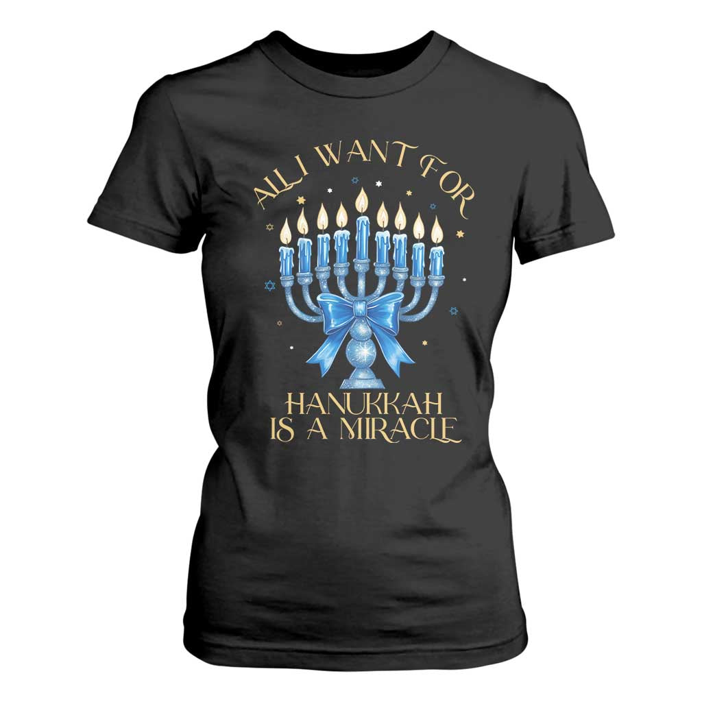 Funny Hanukkah T Shirt For Women All I Want For Chanukkah Is A Miracle TS14 Black Print Your Wear