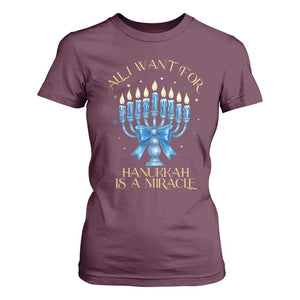 Funny Hanukkah T Shirt For Women All I Want For Chanukkah Is A Miracle TS14 Maroon Print Your Wear
