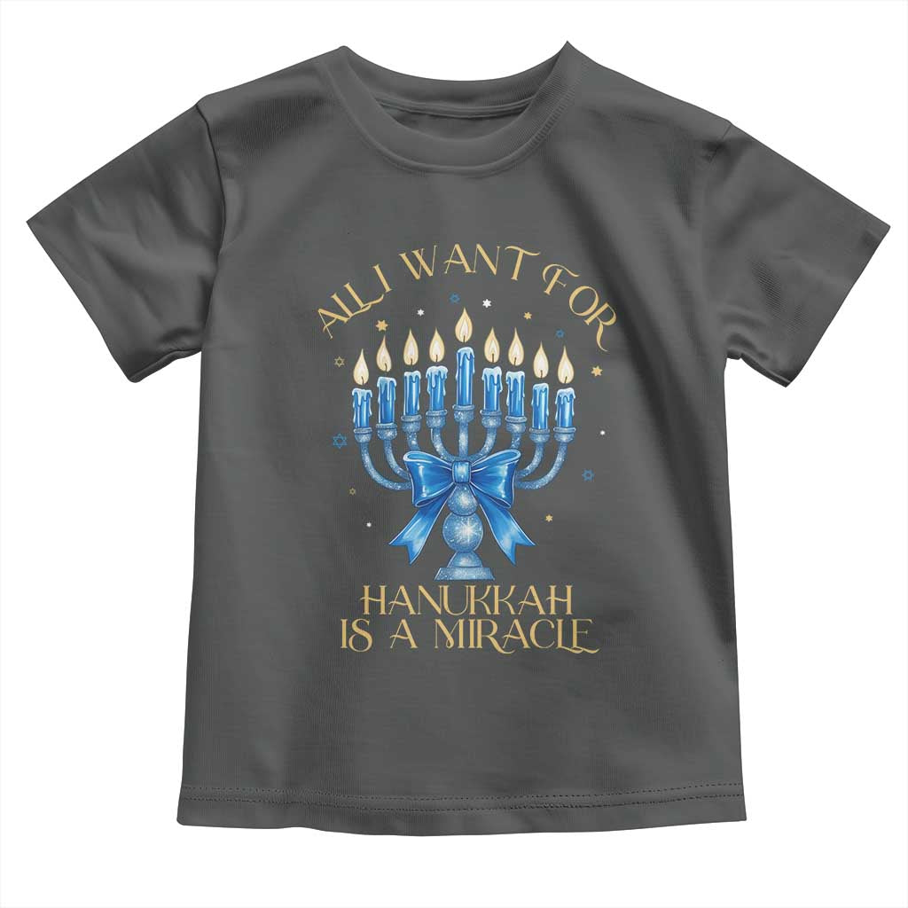Funny Hanukkah Toddler T Shirt All I Want For Chanukkah Is A Miracle TS14 Dark Heather Print Your Wear