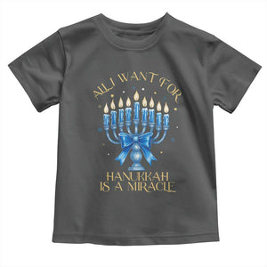 Funny Hanukkah Toddler T Shirt All I Want For Chanukkah Is A Miracle TS14 Dark Heather Print Your Wear