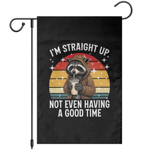 Funny Raccoon Meme Garden Flag I Am Straight Up Not Even Having A Good Time TS14 Black Print Your Wear