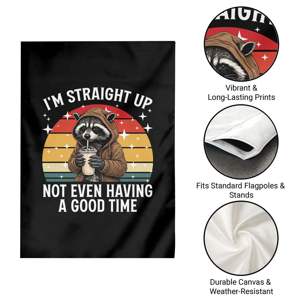 Funny Raccoon Meme Garden Flag I Am Straight Up Not Even Having A Good Time TS14 Print Your Wear