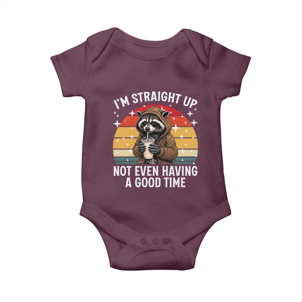 Funny Raccoon Meme Baby Onesie I Am Straight Up Not Even Having A Good Time TS14 Maroon Print Your Wear