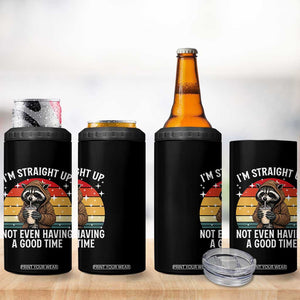 Funny Raccoon Meme 4 in 1 Can Cooler Tumbler I Am Straight Up Not Even Having A Good Time TS14 Print Your Wear