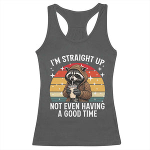 Funny Raccoon Meme Racerback Tank Top I Am Straight Up Not Even Having A Good Time TS14 Dark Heather Print Your Wear