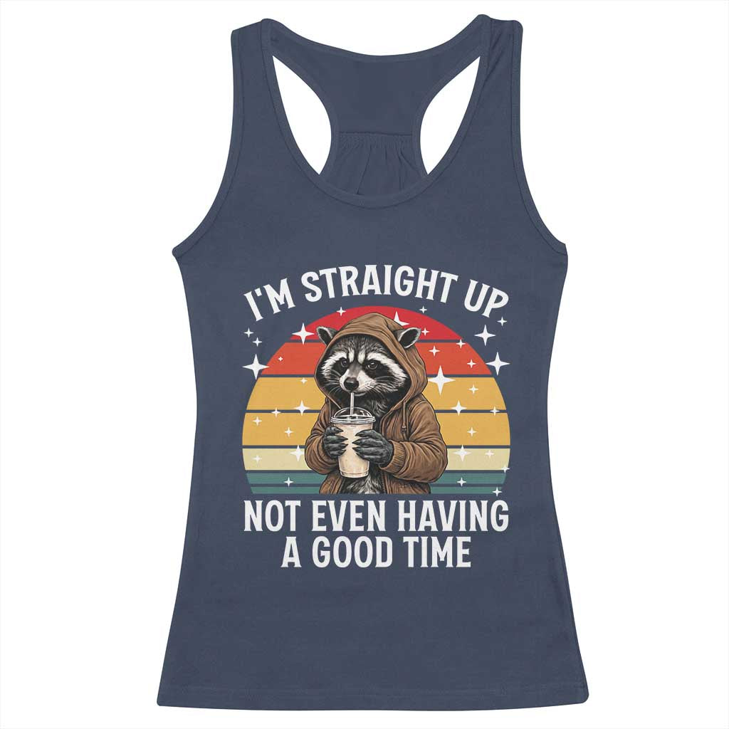 Funny Raccoon Meme Racerback Tank Top I Am Straight Up Not Even Having A Good Time TS14 Navy Print Your Wear