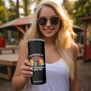 Funny Raccoon Meme Skinny Tumbler I Am Straight Up Not Even Having A Good Time TS14 Print Your Wear