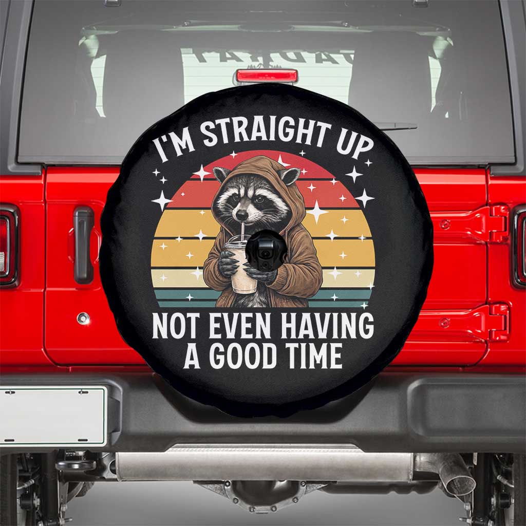 Funny Raccoon Meme Spare Tire Cover I Am Straight Up Not Even Having A Good Time TS14 Black Print Your Wear
