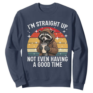 Funny Raccoon Meme Sweatshirt I Am Straight Up Not Even Having A Good Time TS14 Navy Print Your Wear