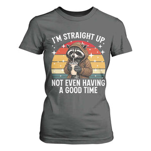 Funny Raccoon Meme T Shirt For Women I Am Straight Up Not Even Having A Good Time TS14 Dark Heather Print Your Wear