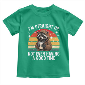 Funny Raccoon Meme Toddler T Shirt I Am Straight Up Not Even Having A Good Time TS14 Irish Green Print Your Wear