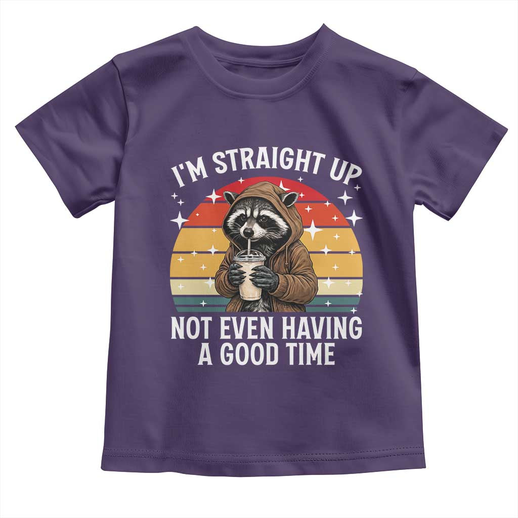 Funny Raccoon Meme Toddler T Shirt I Am Straight Up Not Even Having A Good Time TS14 Purple Print Your Wear