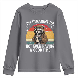 Funny Raccoon Meme Youth Sweatshirt I Am Straight Up Not Even Having A Good Time TS14 Charcoal Print Your Wear