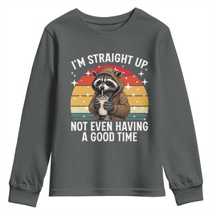 Funny Raccoon Meme Youth Sweatshirt I Am Straight Up Not Even Having A Good Time TS14 Dark Heather Print Your Wear