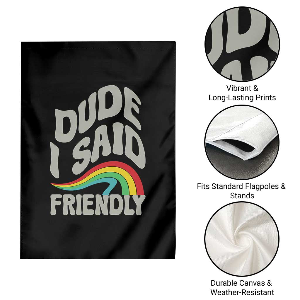 Dude I Said Friendly Garden Flag Funny Gamer Quote TS14 Print Your Wear