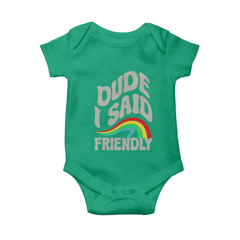 Dude I Said Friendly Baby Onesie Funny Gamer Quote TS14 Irish Green Print Your Wear