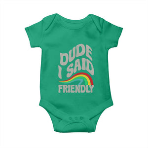 Dude I Said Friendly Baby Onesie Funny Gamer Quote TS14 Irish Green Print Your Wear
