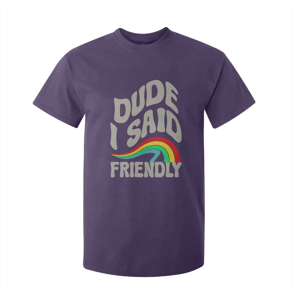 Dude I Said Friendly T Shirt For Kid Funny Gamer Quote TS14 Purple Print Your Wear