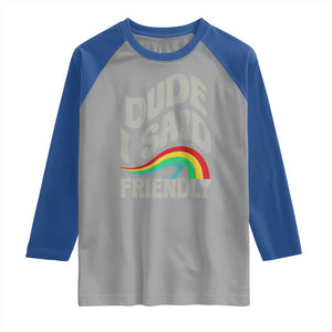 Dude I Said Friendly Raglan Shirt Funny Gamer Quote TS14 Sport Gray Royal Print Your Wear