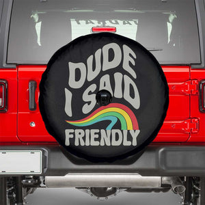 Dude I Said Friendly Spare Tire Cover Funny Gamer Quote TS14 Black Print Your Wear