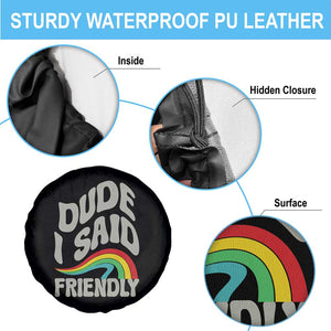 Dude I Said Friendly Spare Tire Cover Funny Gamer Quote TS14 Print Your Wear