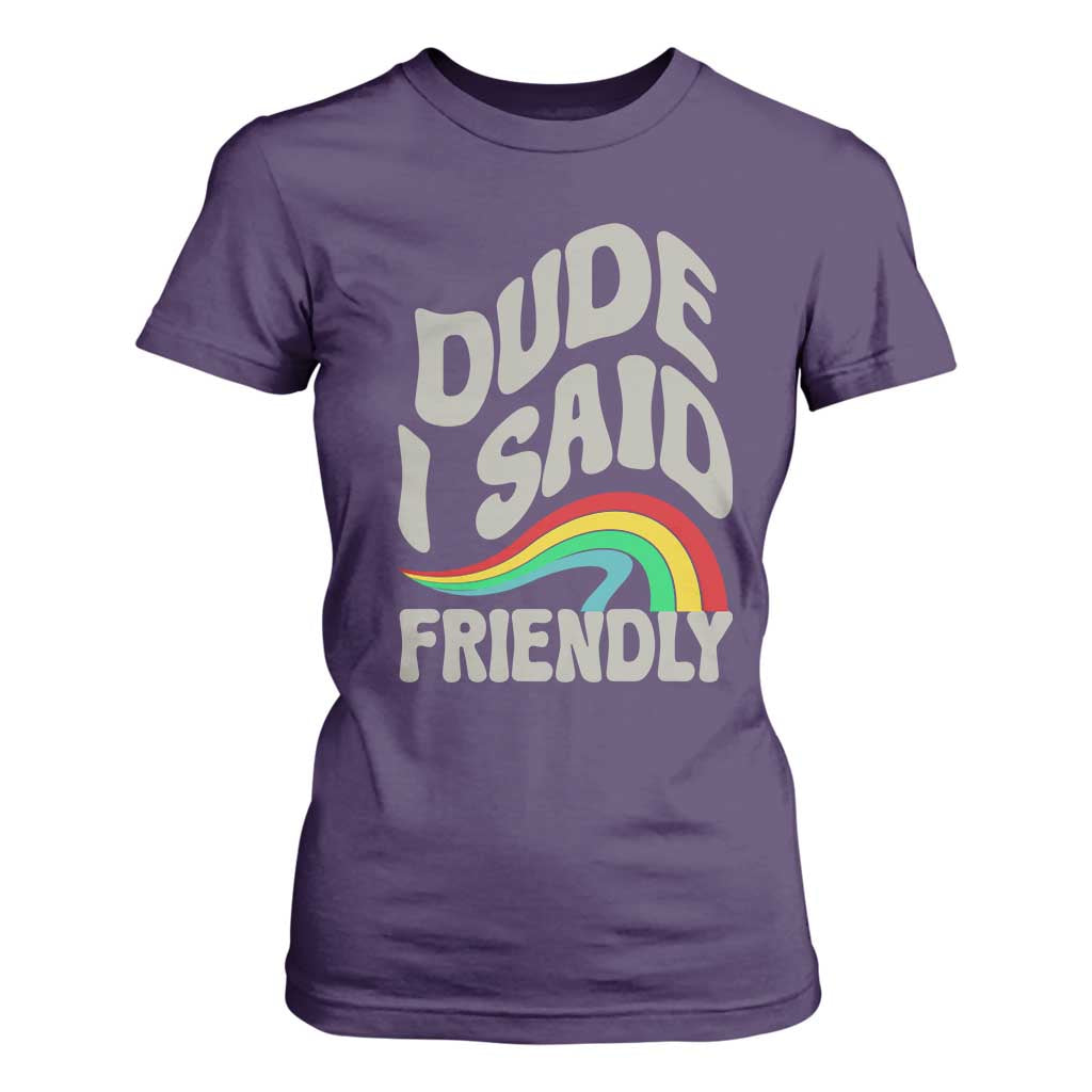Dude I Said Friendly T Shirt For Women Funny Gamer Quote TS14 Purple Print Your Wear