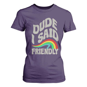 Dude I Said Friendly T Shirt For Women Funny Gamer Quote TS14 Purple Print Your Wear