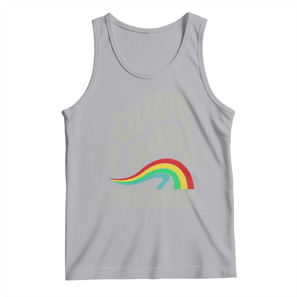 Dude I Said Friendly Tank Top Funny Gamer Quote TS14 Athletic Heather Print Your Wear