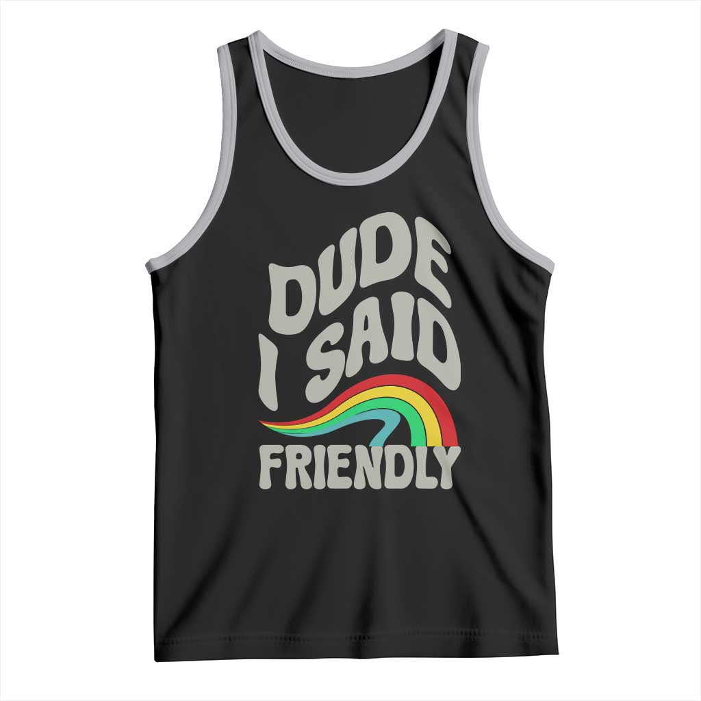 Dude I Said Friendly Tank Top Funny Gamer Quote TS14 Black Athletic Heather Print Your Wear