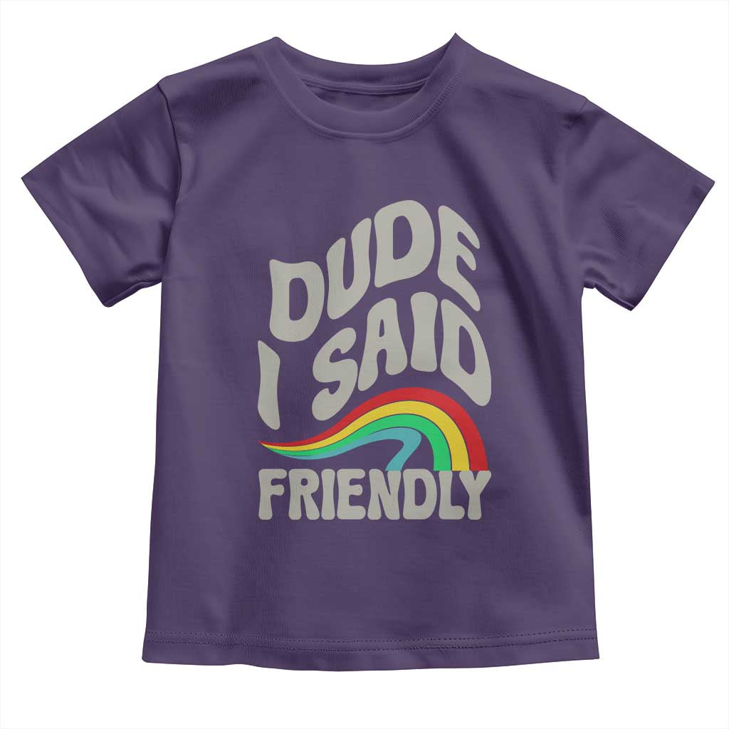 Dude I Said Friendly Toddler T Shirt Funny Gamer Quote TS14 Purple Print Your Wear