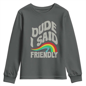 Dude I Said Friendly Youth Sweatshirt Funny Gamer Quote TS14 Dark Heather Print Your Wear