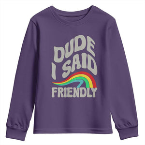 Dude I Said Friendly Youth Sweatshirt Funny Gamer Quote TS14 Purple Print Your Wear