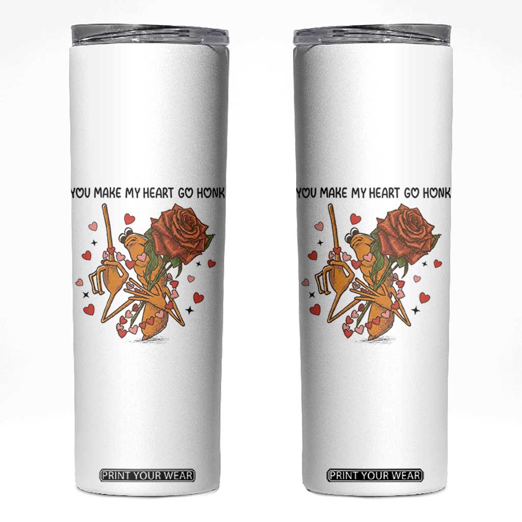 Marcus The Worm Valentine Meme Skinny Tumbler You Make My Heart Go Honk TS14 White Print Your Wear