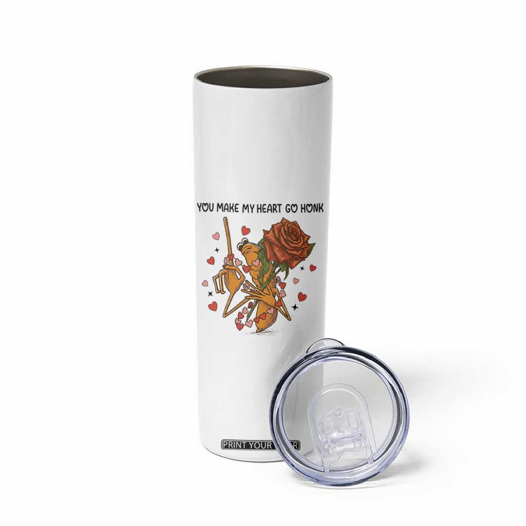 Marcus The Worm Valentine Meme Skinny Tumbler You Make My Heart Go Honk TS14 Print Your Wear