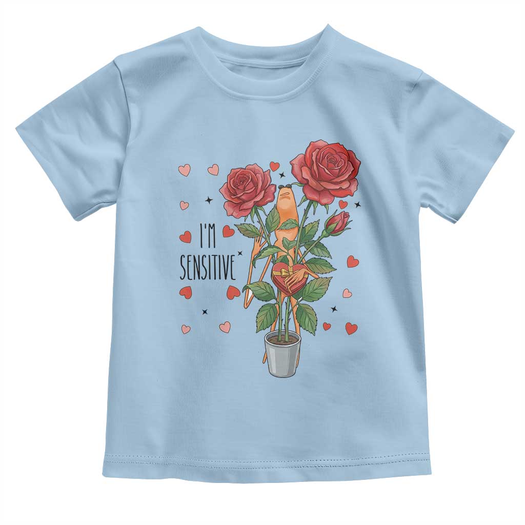 Marcus The Worm Valentine Meme Toddler T Shirt I Am Senstive TS14 Light Blue Print Your Wear
