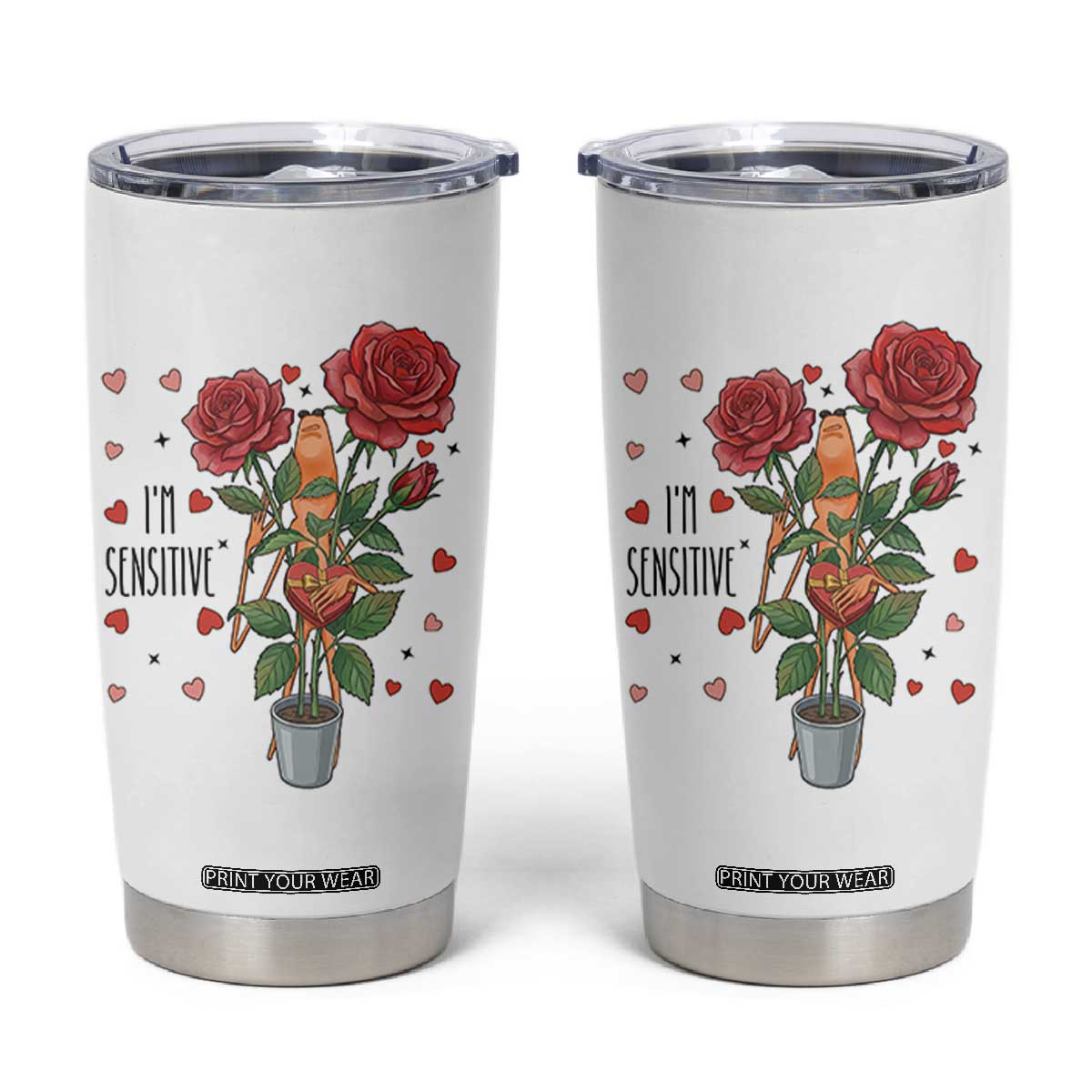 Marcus The Worm Valentine Meme Tumbler Cup I Am Senstive TS14 White Print Your Wear