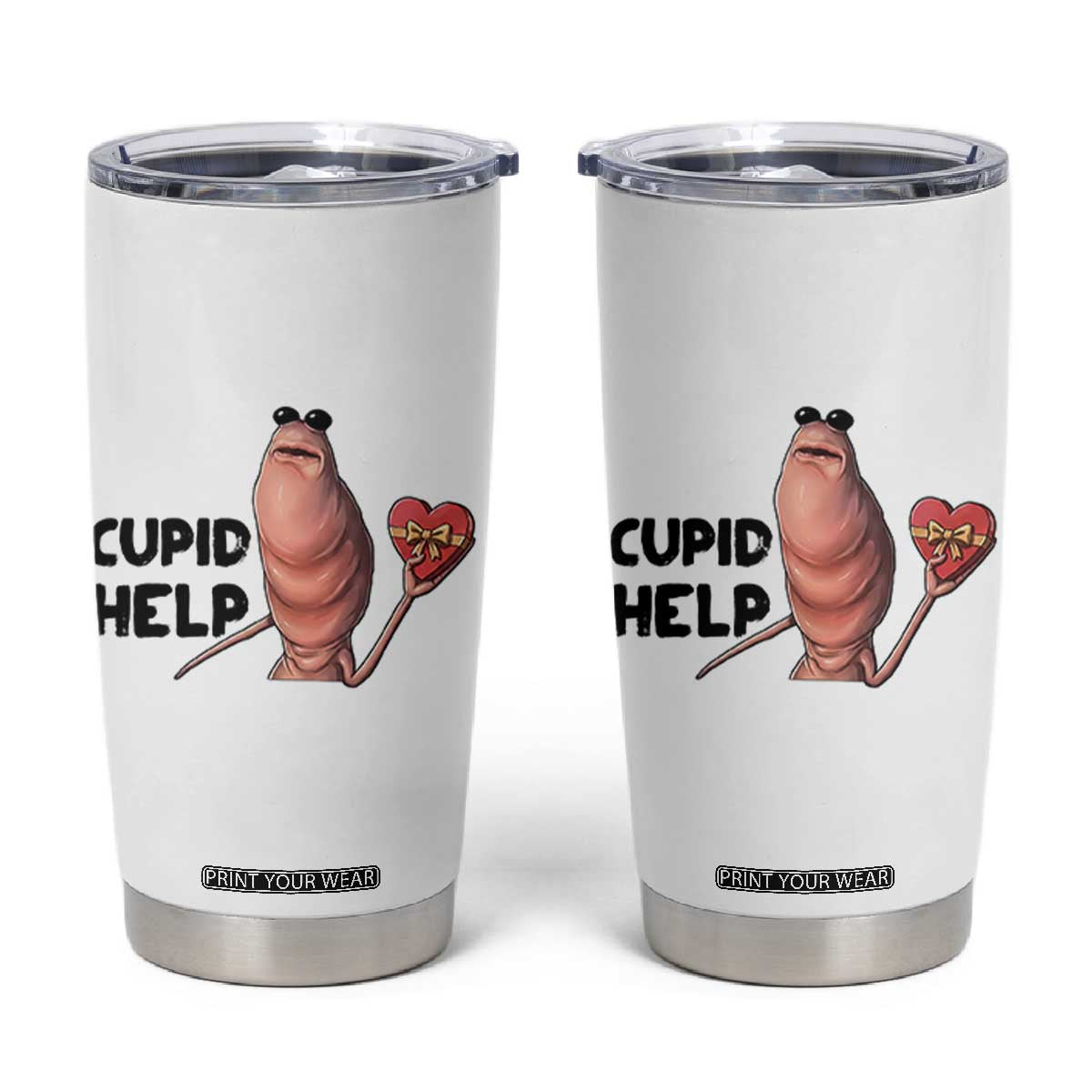 Marcus The Worm Valentine Meme Tumbler Cup Cupid Help TS14 White Print Your Wear