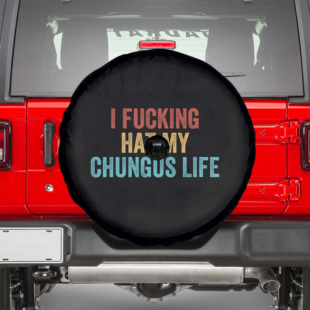 Funny Adult Humor Spare Tire Cover I Fcking Hat My Chungus Life TS14 Black Print Your Wear