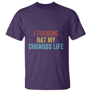 Funny Adult Humor T Shirt I Fcking Hat My Chungus Life TS14 Purple Print Your Wear