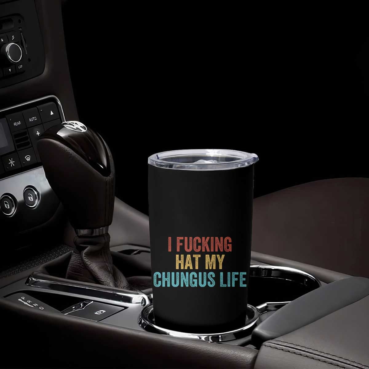 Funny Adult Humor Tumbler Cup I Fcking Hat My Chungus Life TS14 Print Your Wear