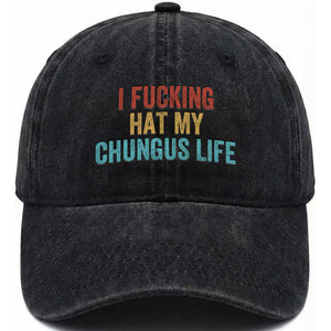 Funny Adult Humor Washed Cotton Baseball Cap I Fcking Hat My Chungus Life TS14 Washed Cap Universal Fit Black Print Your Wear