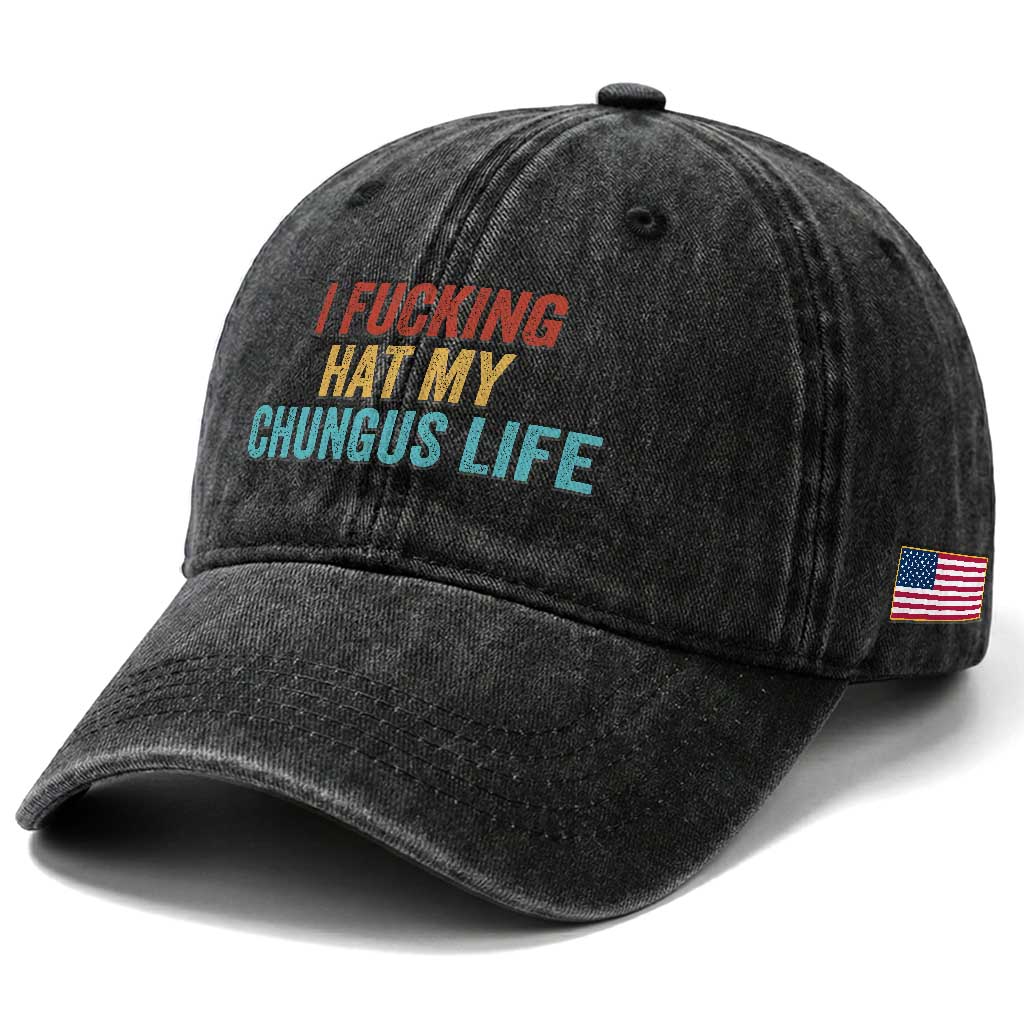 Funny Adult Humor Washed Cotton Baseball Cap I Fcking Hat My Chungus Life TS14 Print Your Wear
