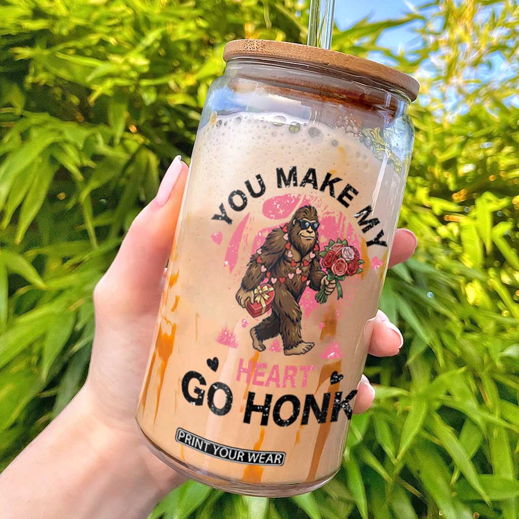 You Make My Heart Go Honk Glass Can Funny Bigfoot Valentine Meme TS14 White Print Your Wear