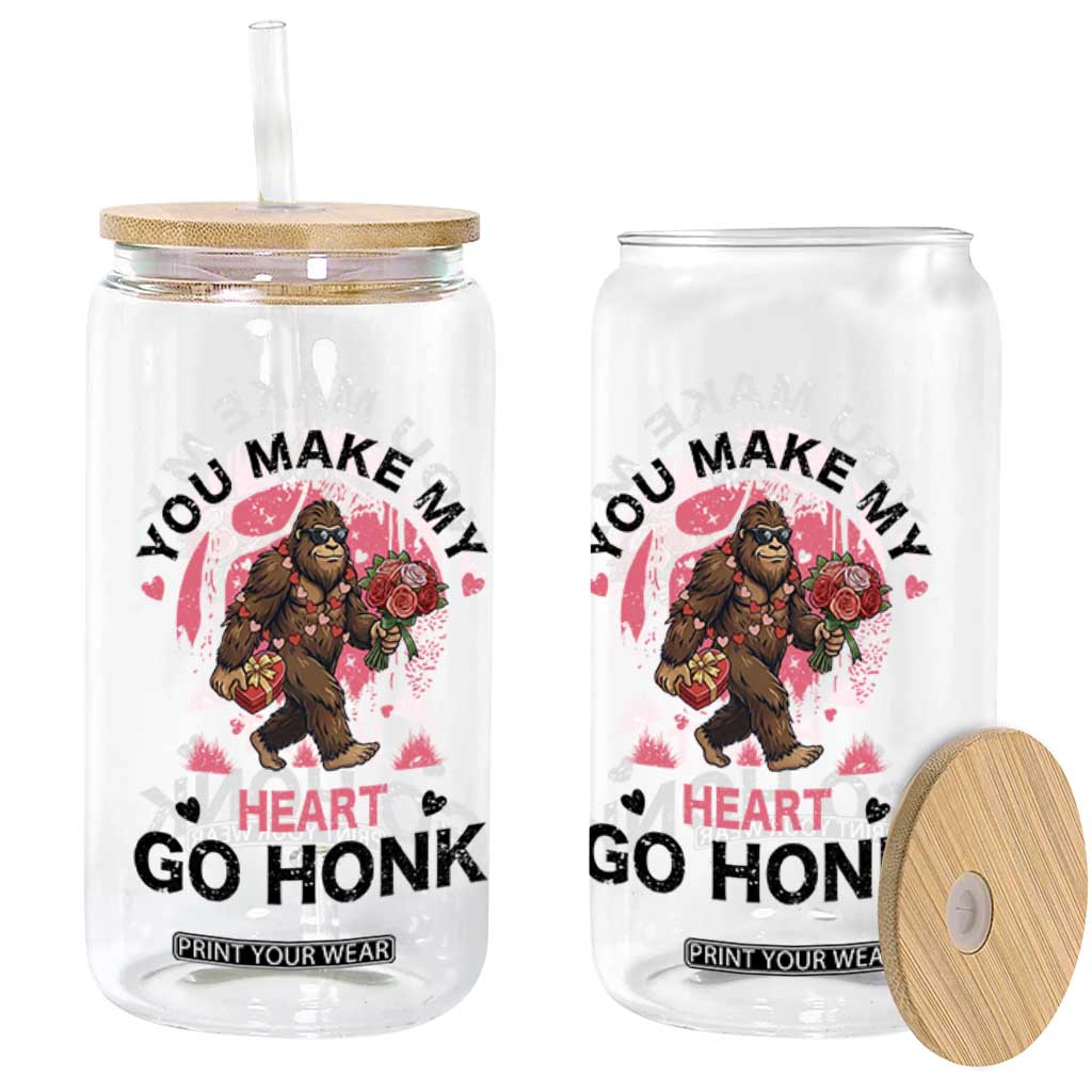 You Make My Heart Go Honk Glass Can Funny Bigfoot Valentine Meme TS14 Print Your Wear