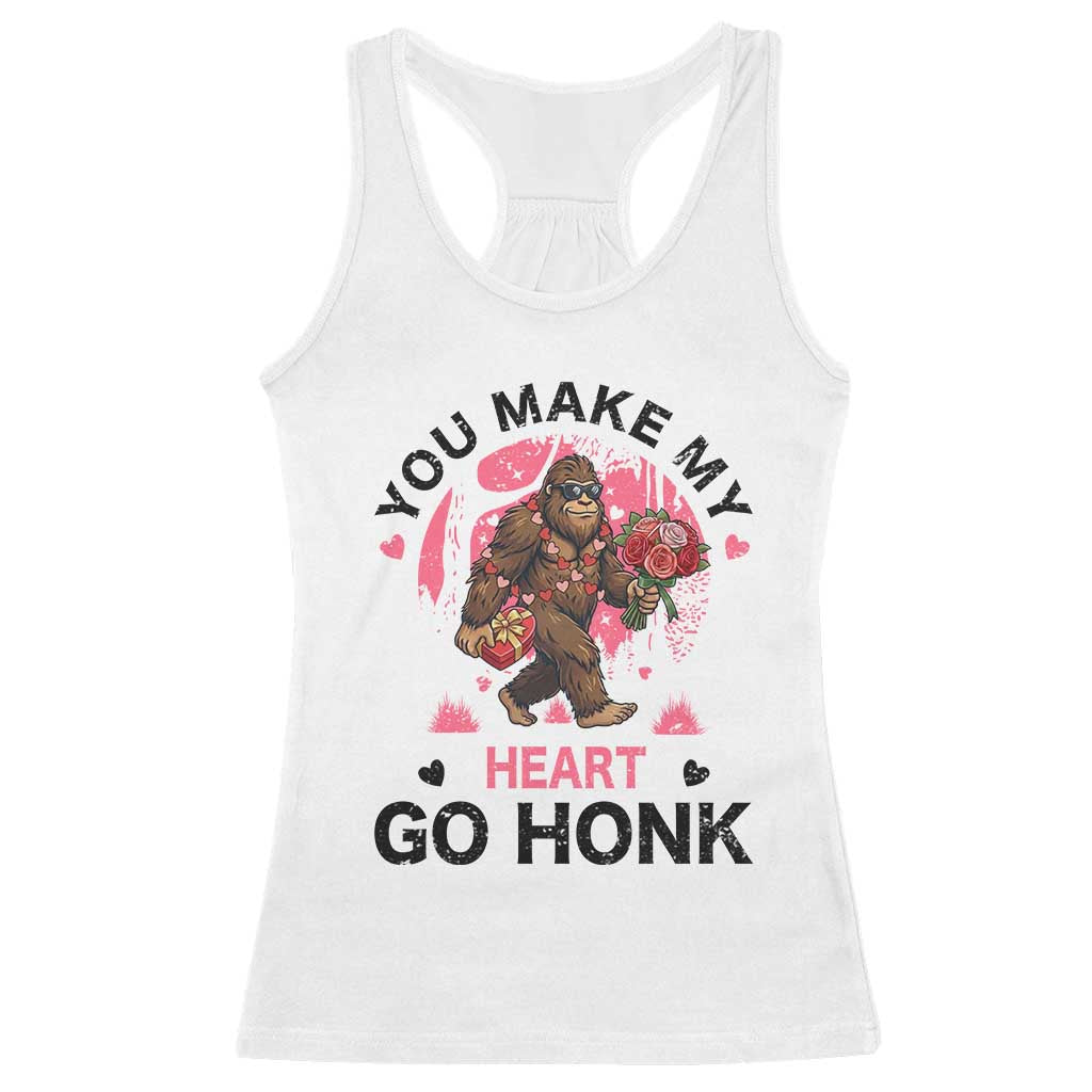 You Make My Heart Go Honk Racerback Tank Top Funny Bigfoot Valentine Meme TS14 White Print Your Wear