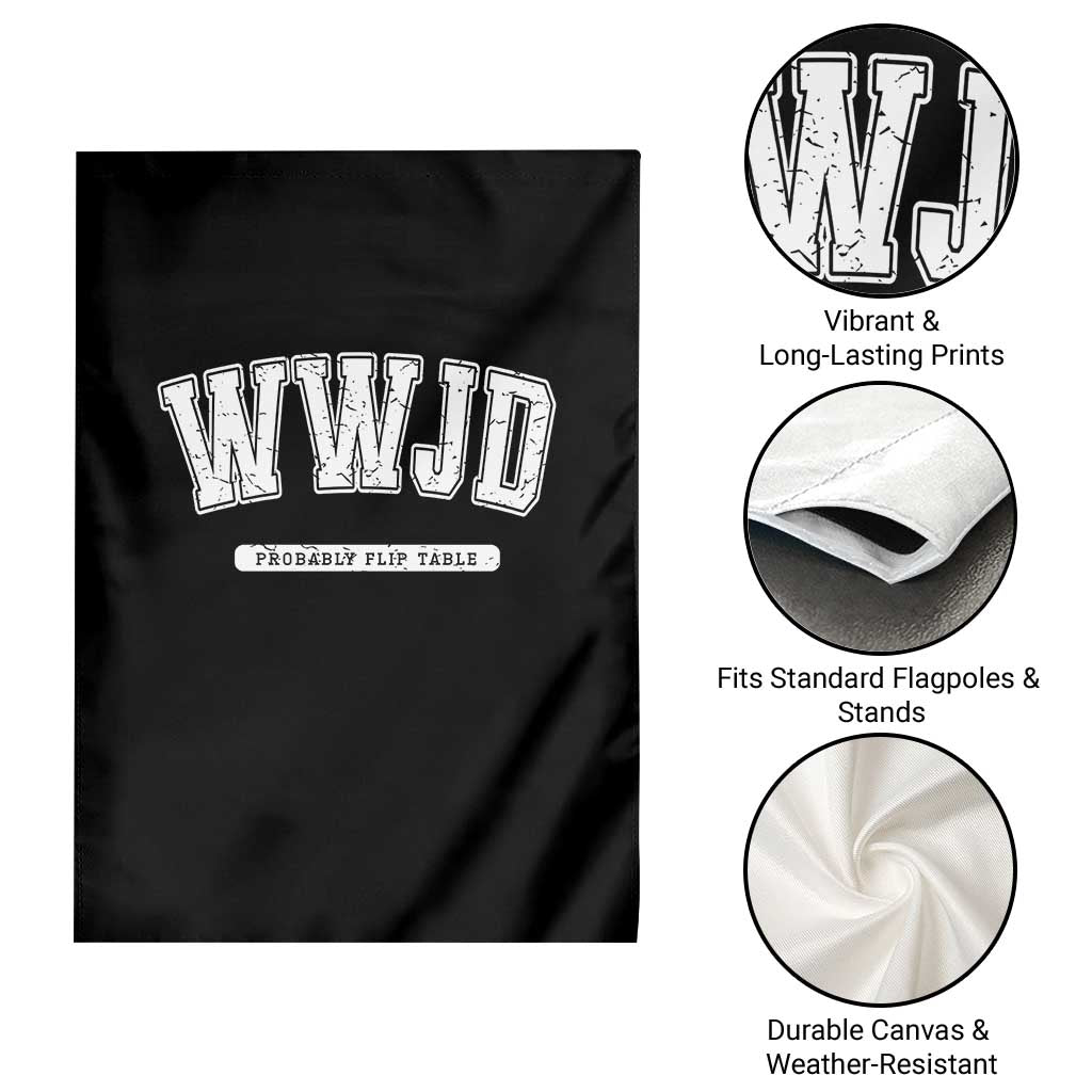 Funny Christian Garden Flag WWJD Probably Flip Tables TS14 Print Your Wear