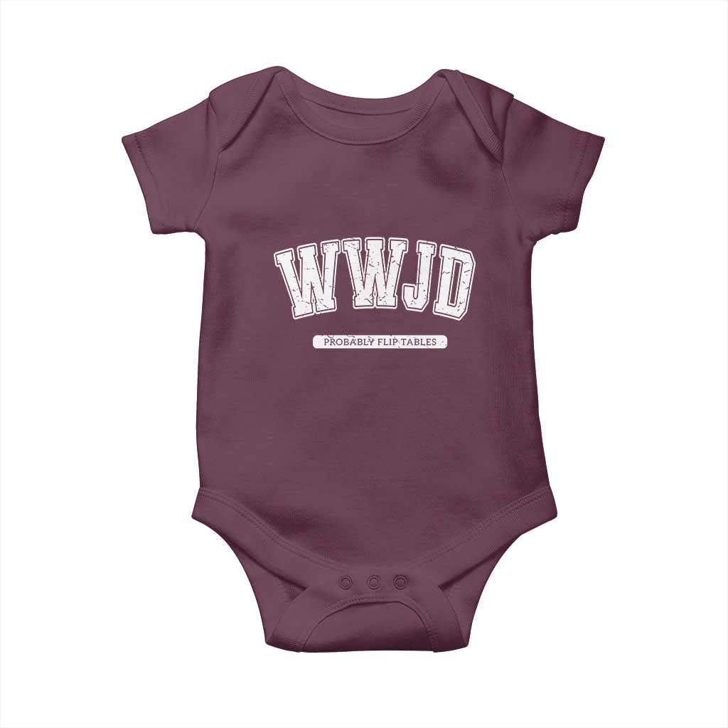 Funny Christian Baby Onesie WWJD Probably Flip Tables TS14 Maroon Print Your Wear