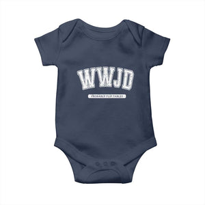 Funny Christian Baby Onesie WWJD Probably Flip Tables TS14 Navy Print Your Wear