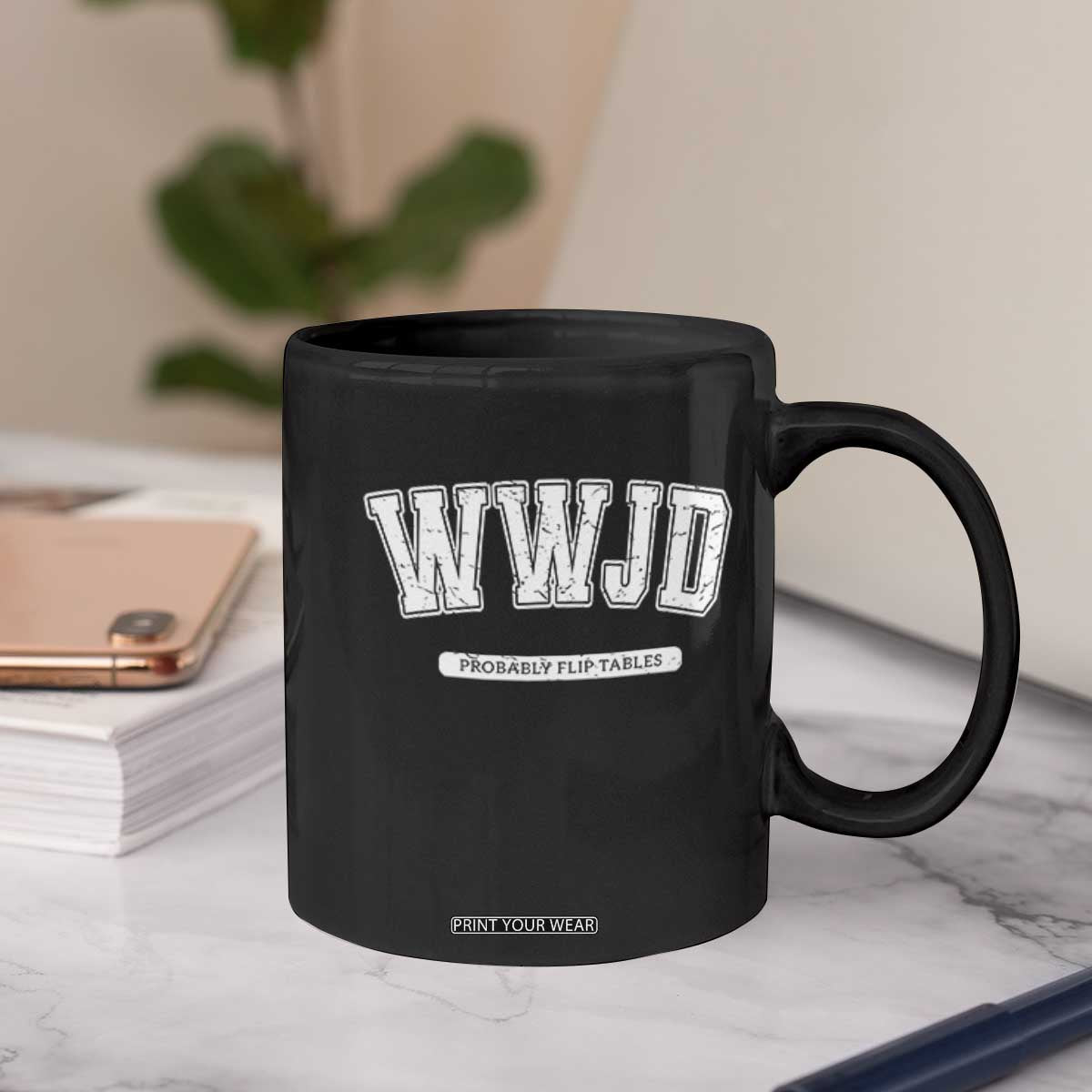 Funny Christian Coffee Mug WWJD Probably Flip Tables TS14 Print Your Wear