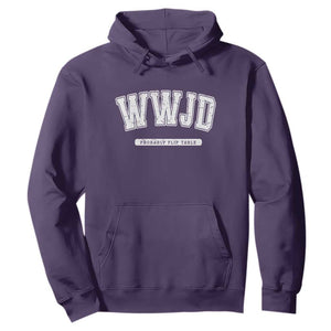Funny Christian Hoodie WWJD Probably Flip Tables TS14 Purple Print Your Wear